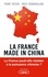 La FRANCE MADE IN CHINA. FRANCE MADE IN CHINA -LA [NUM]
