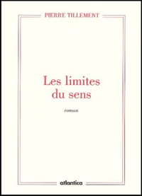 Pierre Tillement - Les limites du sens.