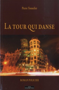 Pierre Tonnelier - La tour qui danse.