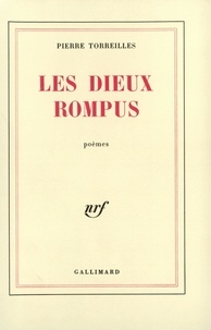 Pierre Torreilles - Les Dieux Rompus.