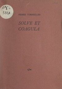 Pierre Torreilles - Solve et coagula.