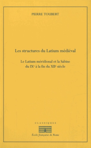 Pierre Toubert - Les structures du Latium médiéval - Le Latium méridional de la Sabine du IXe siècle à la fin du XIIe siècle, 2 volumes.