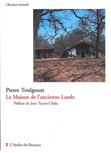 Pierre Toulgouat - La maison de l'ancienne Lande.