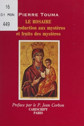 Le Rosaire. Introduction aux mystères et fruits des mystères