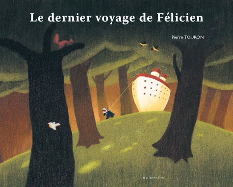 Pierre Touron - Le dernier voyage de Félicien.