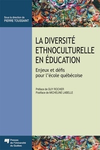 Pierre Toussaint - La diversité ethnoculturelle en éducation - Enjeux et défis pour l'école québécoise.