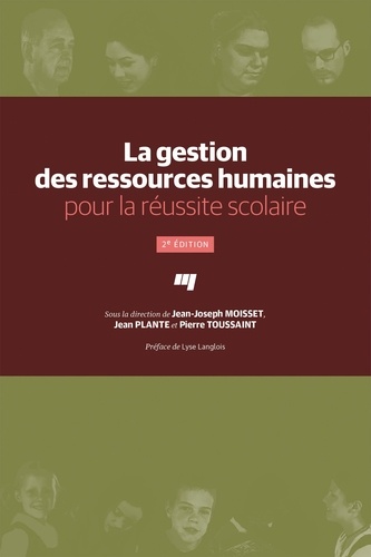 Pierre Toussaint et Jean-Joseph Moisset - La gestion des ressources humaines pour la réussite scolaire.