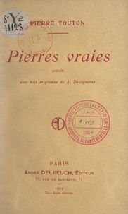 Pierre Touton et A. Deslignères - Pierres vraies.