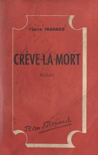 Chronique contemporaine (2). Crève-la-mort