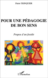 Pour Une Pedagogie De Bon Sens. Propos D'Un Fossile...