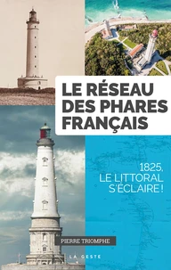 Reseau des phares francais - 1825, le littoral s'eclaire (geste)