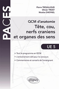 Pierre Trouilloud et Nicolas Cheynel - QCM d'anatomie - Tête, cou, nerfs crâniens et organes des sens.