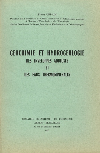Géochimie et hydrogéologie des enveloppes aqueuses et des eaux thermominérales