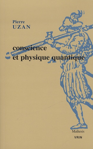 Pierre Uzan - Conscience et physique quantique.