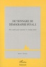 Pierre-V Tournier - Dictionnaire de démographie pénale - Des outils pour arpenter le champ pénal.