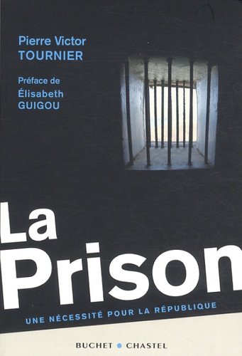 Pierre-V Tournier - La prison - Une nécessité pour la République.