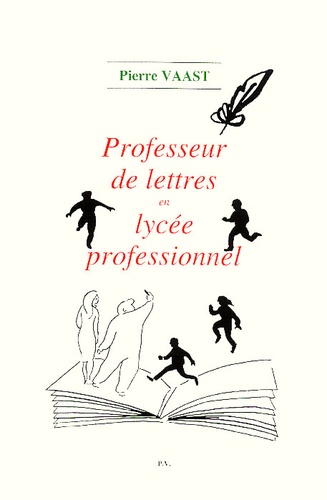 Pierre Vaast - Professeur de lettres en lycée professionnel.