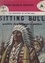 Sitting Bull, l'aventureuse épopée du dernier grand chef Peau-Rouge (1). Sitting Bull quitte les Visages Pâles