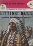 Pierre-Valentin Berthier - Sitting Bull, l'aventureuse épopée du dernier grand chef Peau-Rouge (1). Sitting Bull quitte les Visages Pâles.