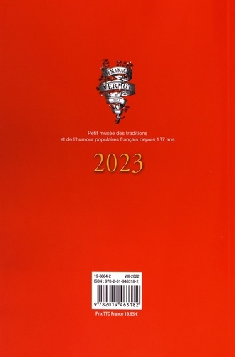 Almanach Vermot. Plus de 1000 dessins et histoires drôles ; Horoscope annuel signe par signe ; Recettes ; Histoire ; Culture G ; Jardin ; Faits divers ; Et l'humour du Vermot  Edition 2023