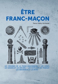 Pierre-Valéry Archassal - Etre Franc-maçon.