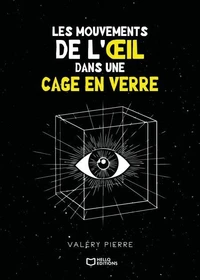 Les mouvements de l'oeil dans une cage en verre
