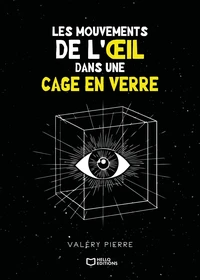 Les mouvements de l'oeil dans une cage en verre