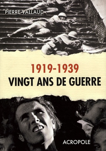 Pierre Vallaud - 1919-1939 Vingt ans de guerre.