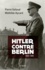 Hitler contre Berlin. 1933-1945