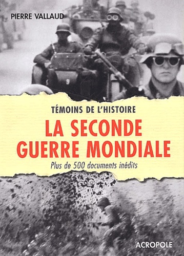 Pierre Vallaud - La Seconde Guerre mondiale.