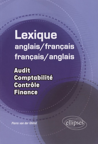 Lexique français-anglais et français-anglais. Audit, comptabilité, contrôle, finance