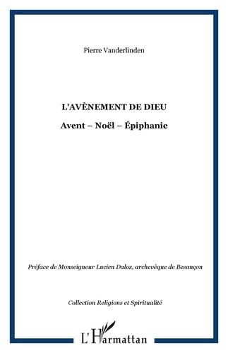 Pierre Vanderlinden - L'AVÈNEMENT DE DIEU - Avent  Noël  Épiphanie.