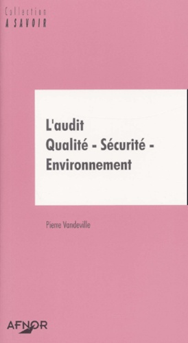 Pierre Vandeville - L'Audit. Qualite-Securite-Environnement.
