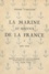 La Marine au service de la France. 1215-1715