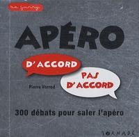 Pierre Varrod - Apéro d'accord pas d'accord - 300 débats pour saler l'apéro.