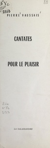 Pierre Vaussais - Cantates pour le plaisir.