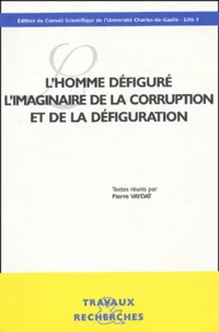 L'Homme Defigure. L'Imaginaire De La Corruption Et De La Defiguration