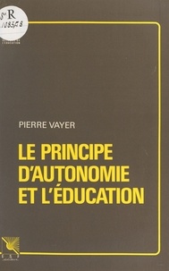 Pierre Vayer - Le principe d'autonomie et l'éducation.