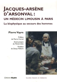 Jacques Arsène d'Arsonval : un médecin limousin à Paris