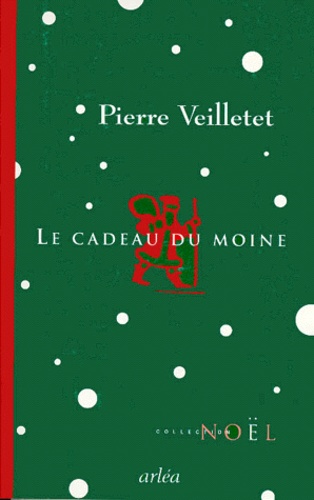 Pierre Veilletet - Le cadeau du moine.