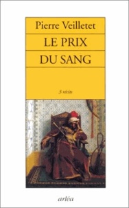 Pierre Veilletet - Le Prix Du Sang.
