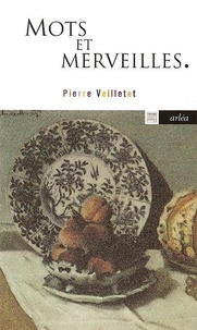 Pierre Veilletet - Mots et merveilles.