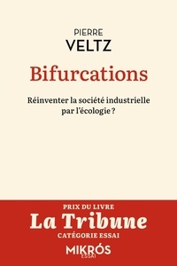 Pierre Veltz - Bifurcations - Réinventer la société industrielle par l’écologie ?.