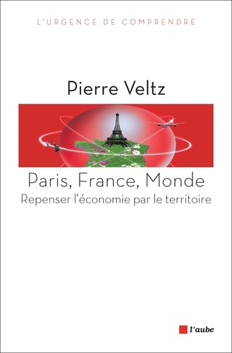 Paris, France, monde. Repenser l'économie par le territoire
