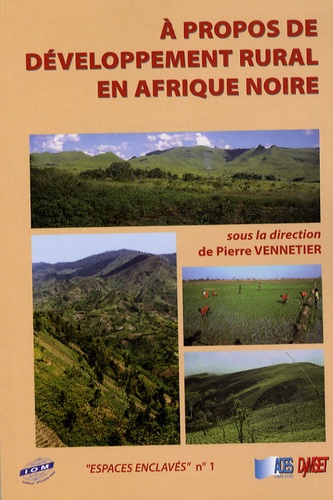 Pierre Vennetier - A propos de développement rural en Afrique noire.