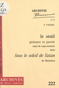 Pierre Verdiel et Pierre Boissier - Le Seuil, présence et parole : essai de topo-analyse dans "Sous le soleil de Satan" de Bernanos.