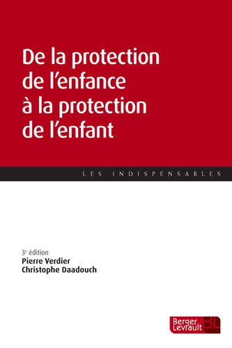 De la protection de l'enfance à la protection de l'enfant 3e édition