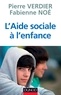 Pierre Verdier et Fabienne Noé - L'aide sociale à l'enfance.