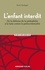 L'enfant interdit - 2e éd.. De la défense de la pédophilie à  la lutte  contre la pédocriminalité 2e édition