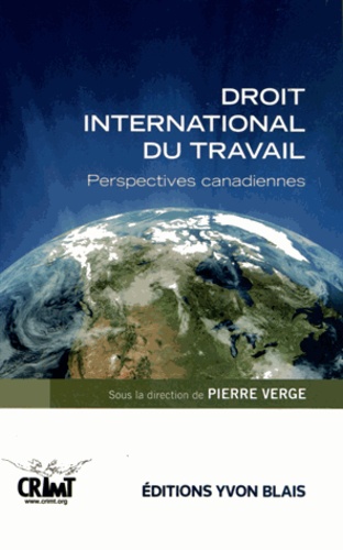 Pierre Verge - Droit international du travail - Perspectives canadiennes.